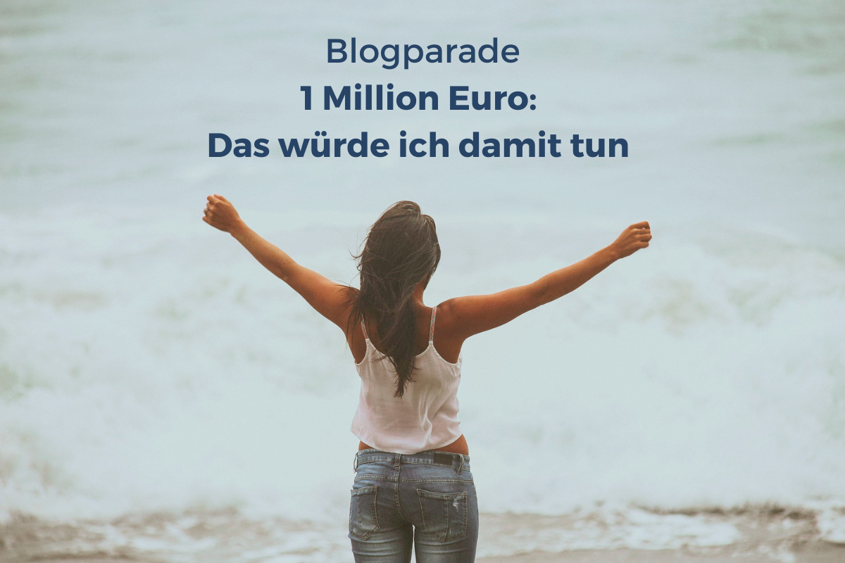 das-w-rde-ich-mit-1-million-euro-tun-aufruf-zur-blogparade-coasting