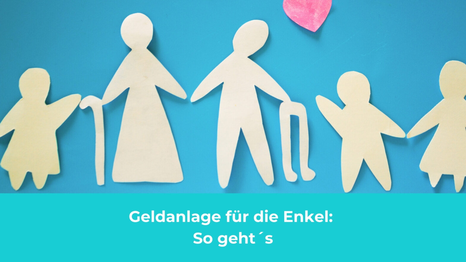 Geldanlage für Enkelkinder: So geht's