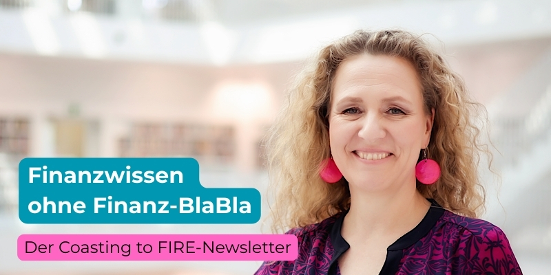 Newsletter Coasting to FIRE: Finanznews ohne BlaBla
