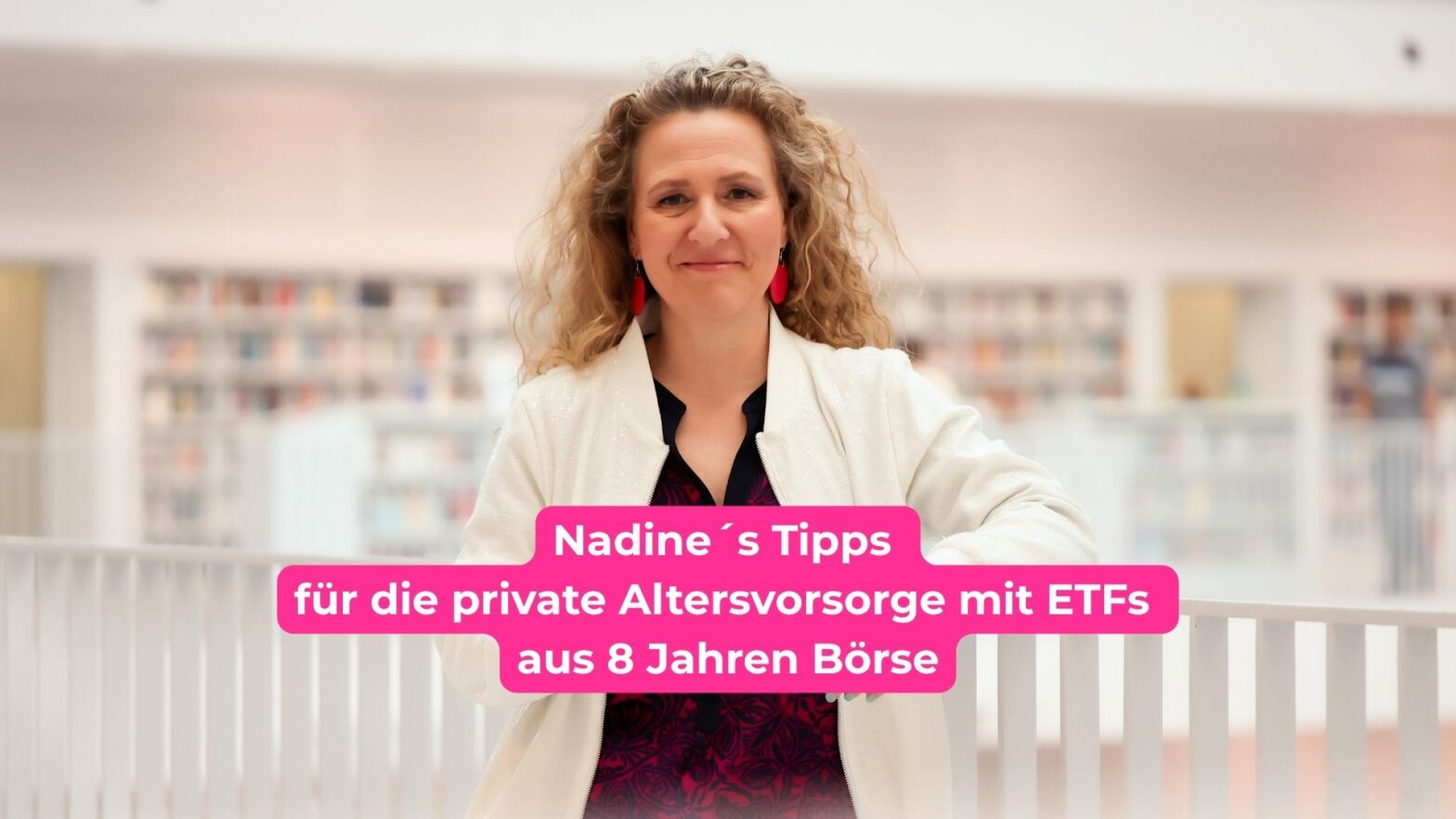 Nadine Cabrera´s Tipps zur Altersvorsorge mit ETFs aus 8 Jahren an der Börse