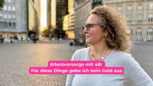 Altersvorsorge mit 48: Für diese Dinge gebe ich kein Geld aus